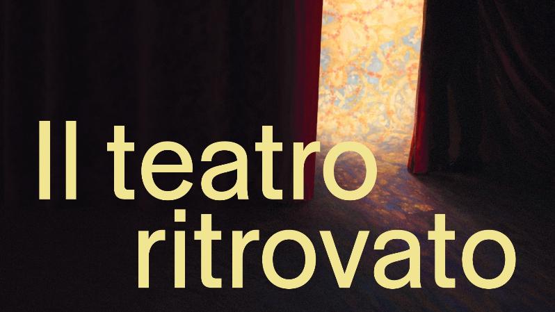 Il Teatro Ritrovato