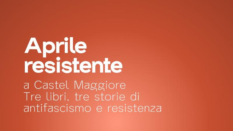 Aprile Resistente a Castel Maggiore