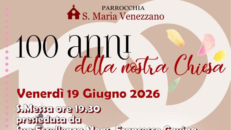 Anniversario dei 100 anni della Chiesa di Santa Maria di Venezzano a Mascarino